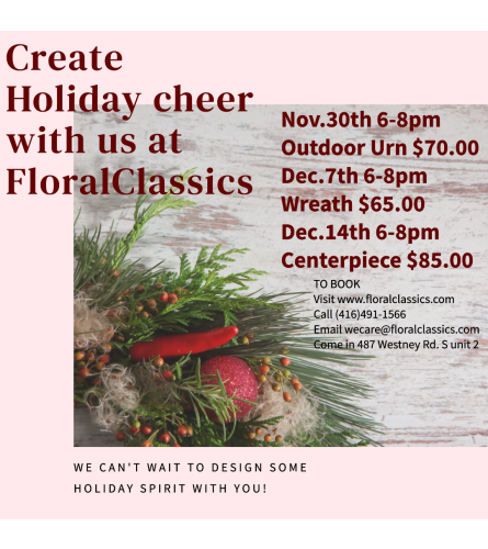 Winter Session Floral Class WREATH DEC.7th 6-8pm. An arrangement by Floral Classics.