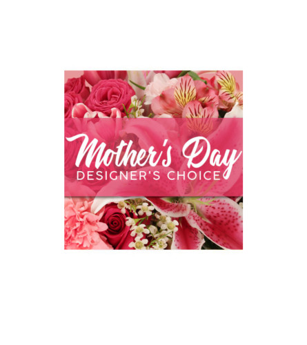 Designer's Choice Mother's Day. An arrangement by Blushing Flowers.