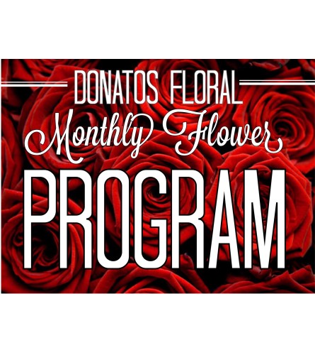 6 Month Flower Program-. An arrangement by Donato's Floral.