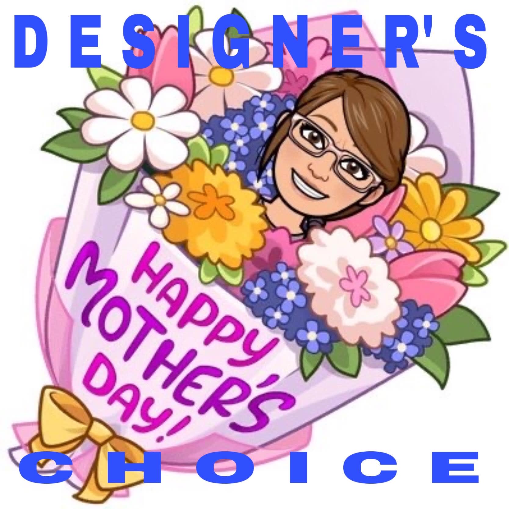 Mother's Day Designers Choice Mother's Day Designers Choice