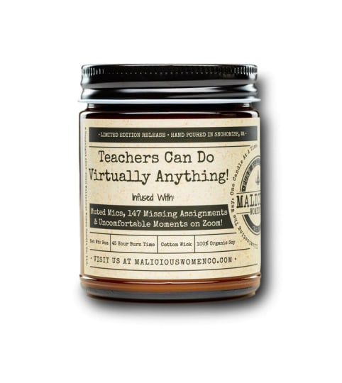 Malicious Women Candle Co. Teachers Can Do Virtually Anything! - 