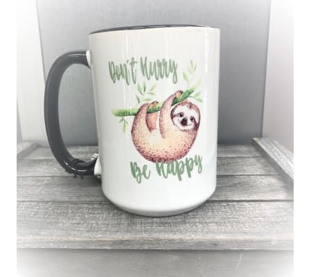 Don't Hurry, Be Happy Coffee Mug