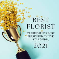 Best Florist 2021 - Clarksville's Best Award: Best Florist 2021 - Clarksville's Best