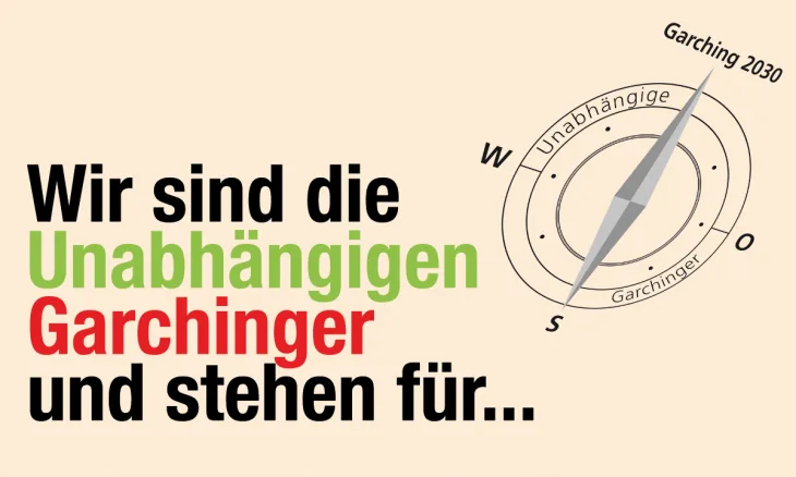 Wir sind die Unabhängigen Garchiniger...