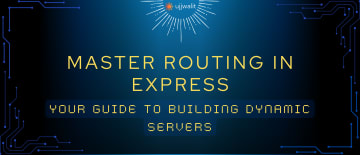 Mastering Routing in Express.js