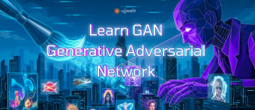 Understanding GANs: Generative Adversarial Network