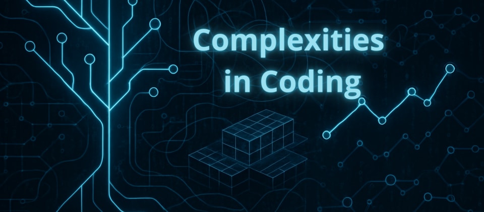 Complexities in Coding