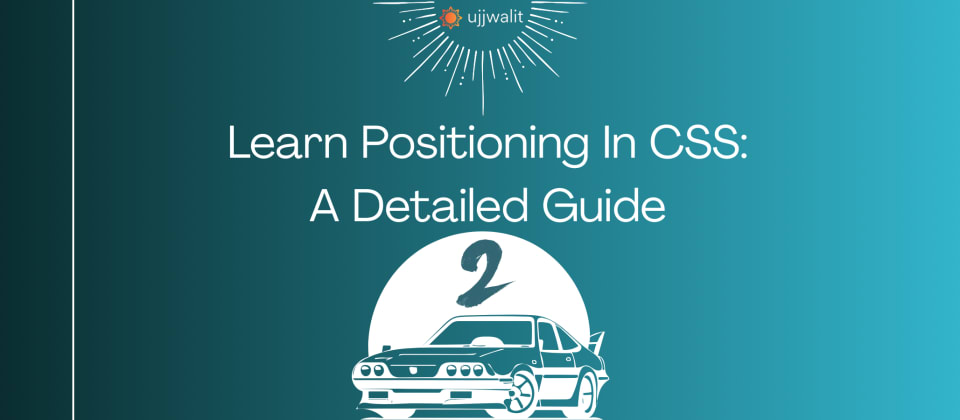 Learn Positioning In CSS: Part 2 (Absolute, Fixed & Sticky)