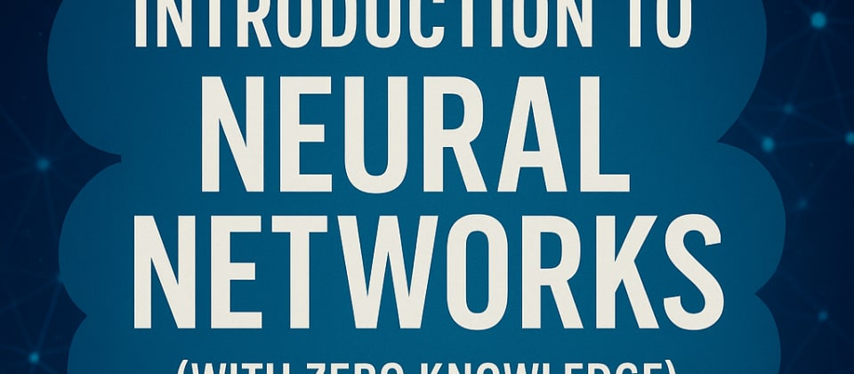 Introduction to Neural Networks(with Zero Knowledge)