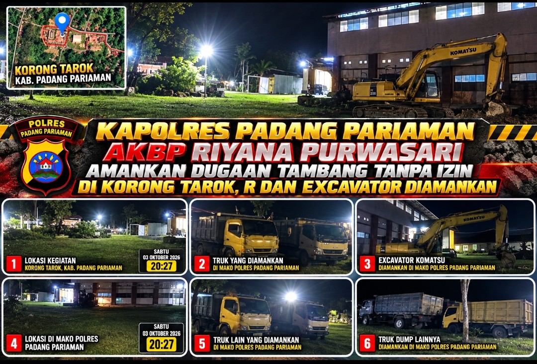 Kapolres Padang Pariaman AKBP Riyana Purwasari Amankan Dugaan Tambang Tanpa Izin di Korong Tarok, R dan Excavator Diamankan