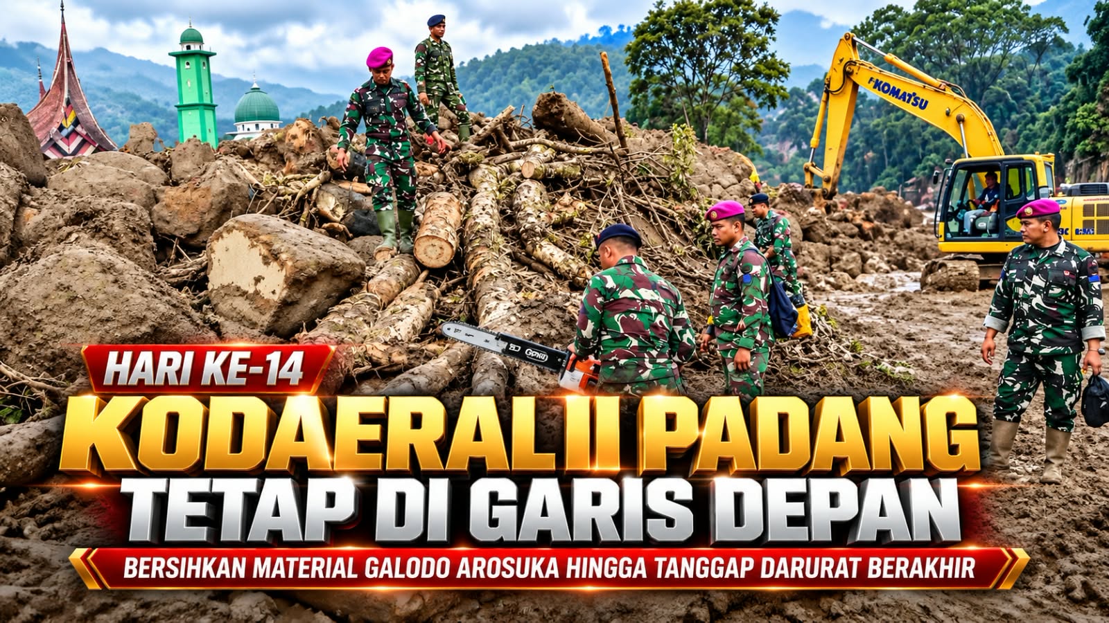Kodaeral II Padang Masih Bertahan di Arosuka, Hari ke-14 Galodo Diisi Pembersihan dan Evakuasi Material