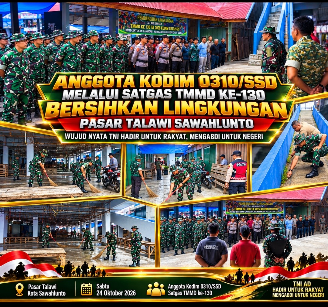 Anggota Kodim 0310/SSD melalui Satgas TMMD ke-130 Bersihkan Lingkungan Pasar Talawi Sawahlunto, Wujud Nyata TNI Mengabdi untuk Negeri