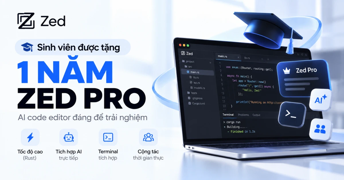 Zed Student Plan miễn phí Zed Pro một năm cho sinh viên