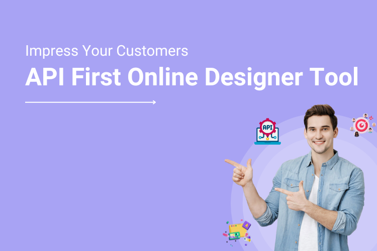 Impress Your Customers in Just Minutes, API First Online Designer Tool DesignO | DesignNBuy