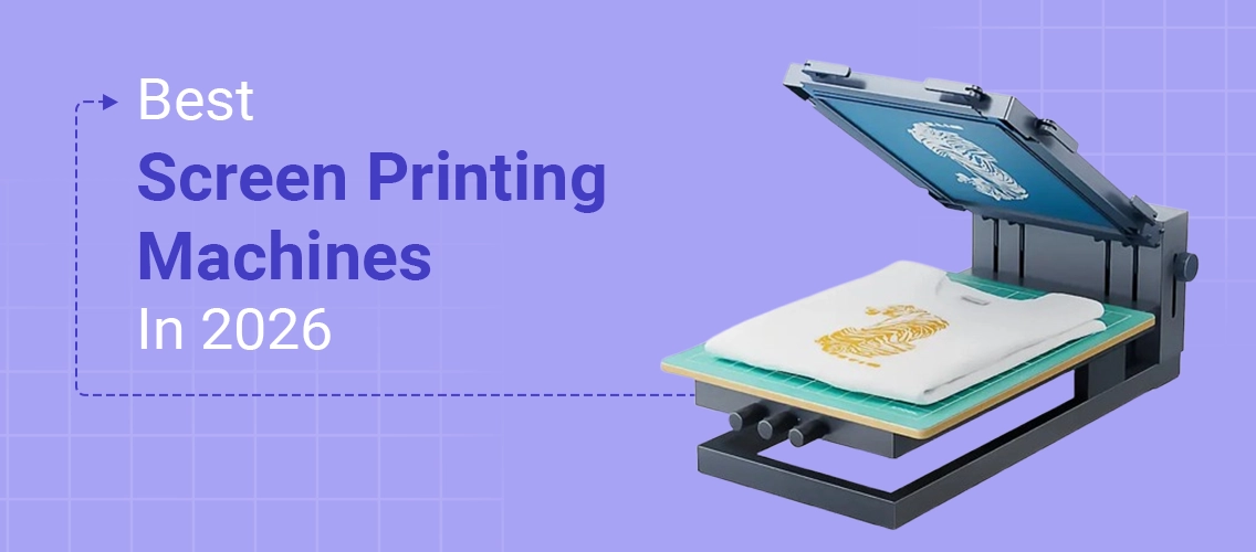 Best Screen Printing Machines in 2026: Manual, Semi-Automatic & Fully Automatic Compared