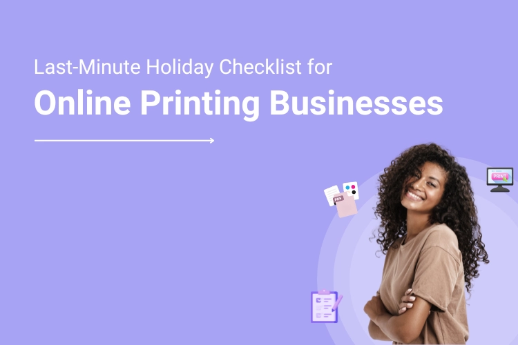 Last-Minute Holiday Checklist for Online Printing Business | DesignNBuy