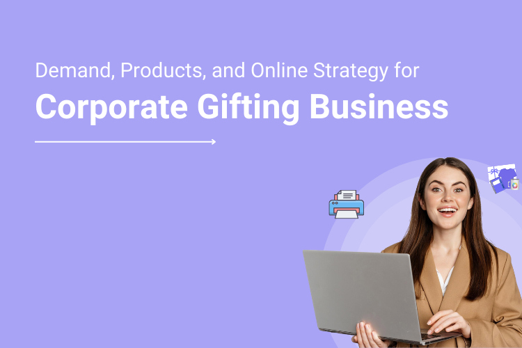 Building A Successful Corporate Gifting Business Using Web To Print: The Ultimate Guide