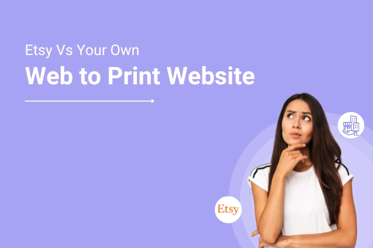 Etsy Vs Your Own Web to Print Website | DesignNBuy