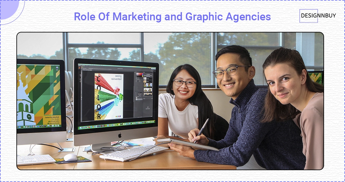 Role of marketing and graphic agencies | DesignNBuy