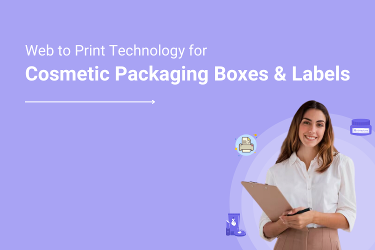 Cosmetic Packaging Revolution: Empowering Brands with Web to Print Technology for Cosmetic Packaging Boxes and Labels