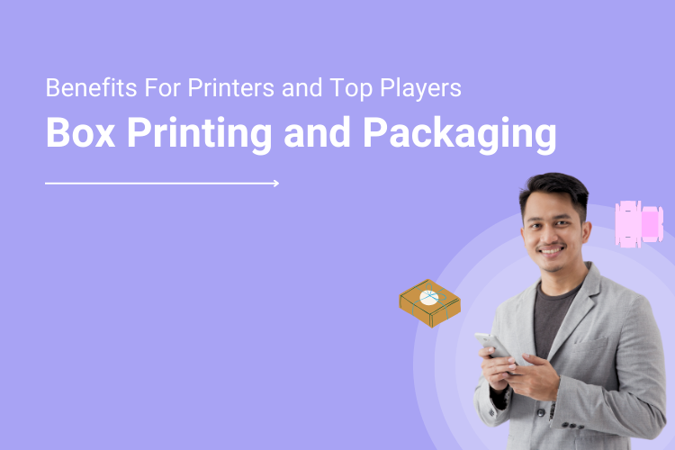 Custom Box Printing and Packaging In The US: An Overview, Benefits For Printers and Top Players