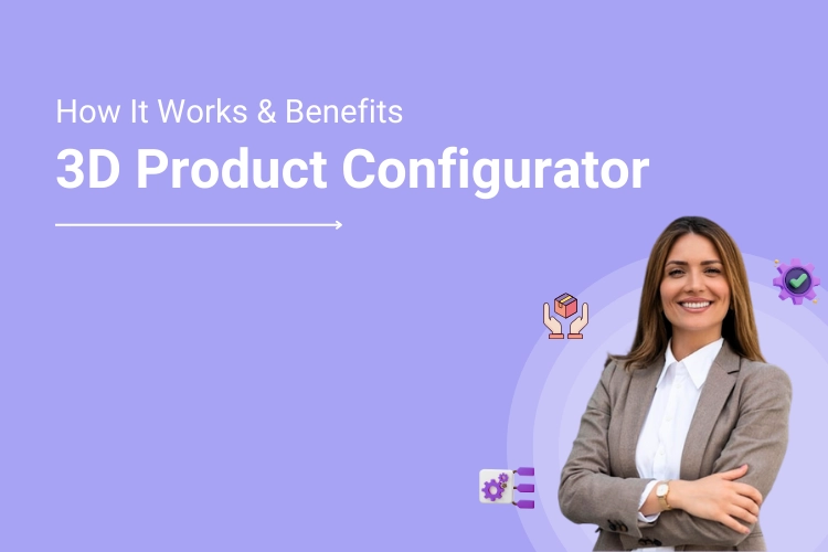 3D Product Configurator for e-Commerce - How It Works and Its Main Benefits