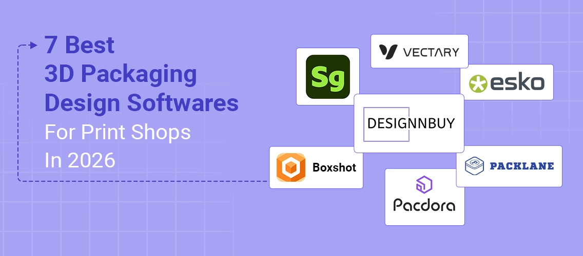 3D packaging design softwares comparison image showing 7 best tools for print shops in 2026 including DesignNBuy, Adobe Substance 3D, Vectary, Esko, Boxshot, Packlane, and Pacdora