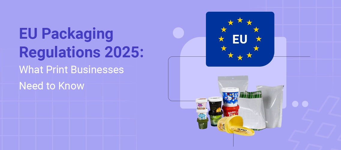 EU Packaging Regulations 2025_ What Print Businesses Need to Know | DesignNBuy
