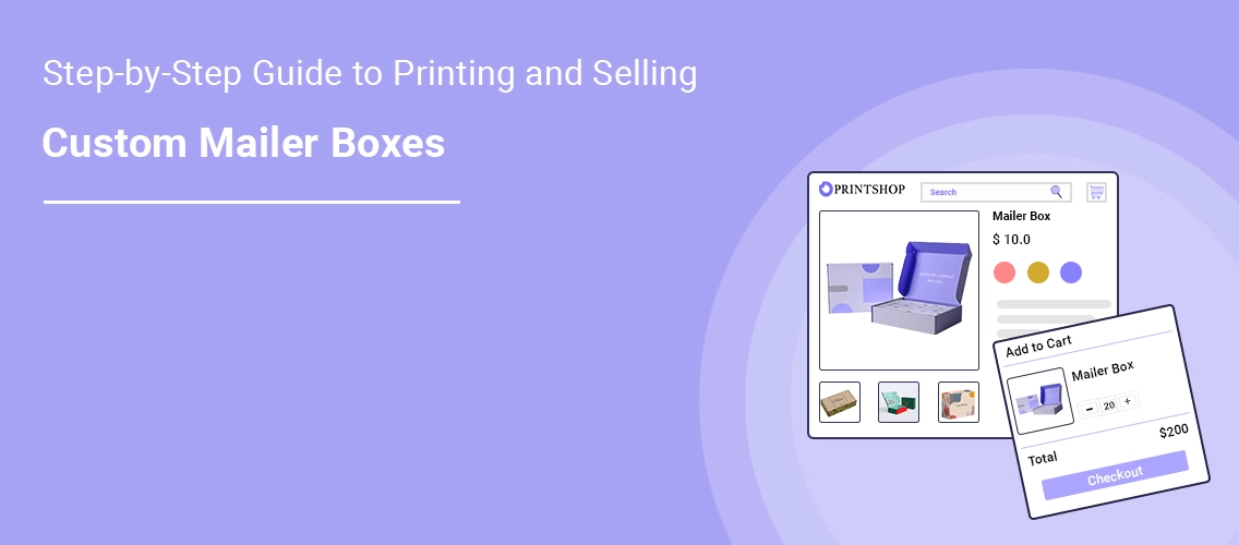 Step-by-Step Guide to Printing and Selling Custom Mailer Boxes | DesignNBuy