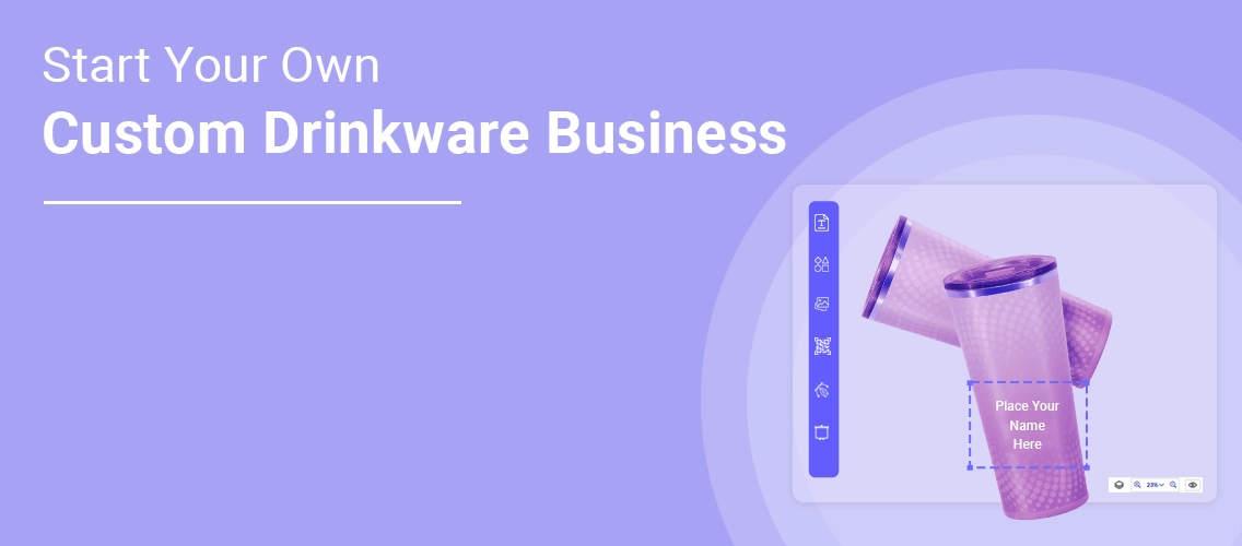 How to Start Selling Custom Drinkware Online: A Complete Guide