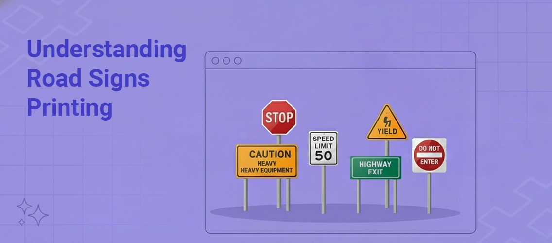 Understanding Road Signs Printing_ DesignNBuy sign designer