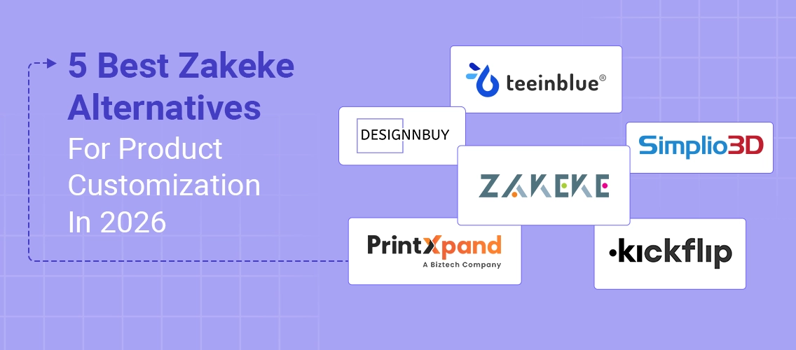 Illustration showing top Zakeke alternatives for product customization in 2026 including DesignNBuy, Teeinblue, Simplio3D, PrintXpand, and Kickflip