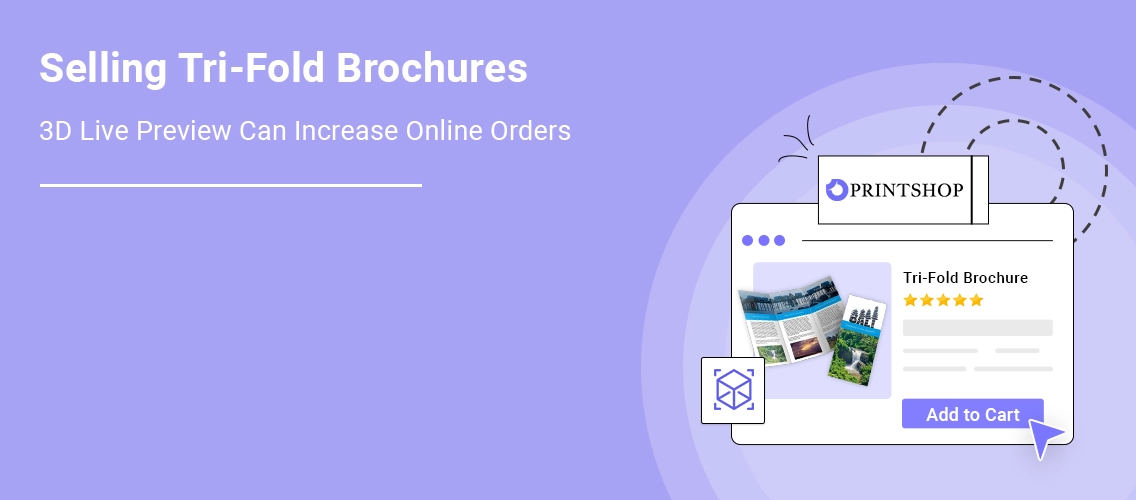 Selling Tri-Fold Brochures? Here’s How 3D Live Preview Can Increase Online Orders