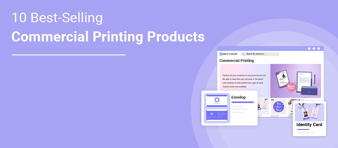 10 Best-Selling Commercial Printing Products for Print Shops