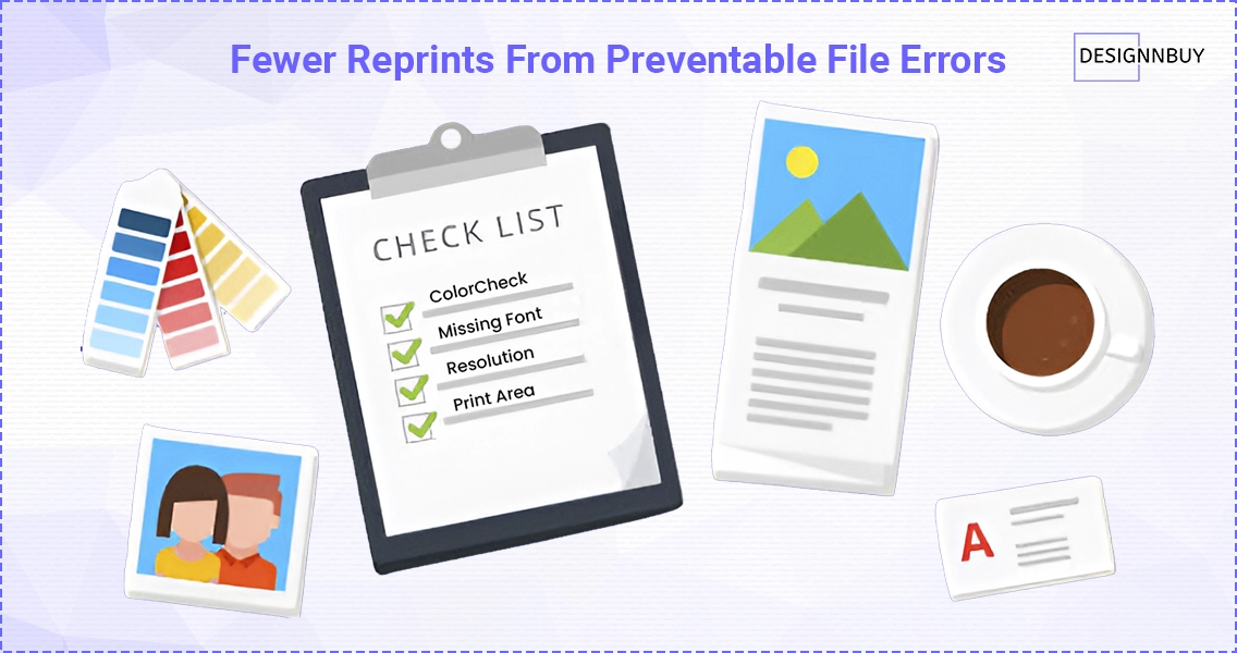 Fewer Reprints From Preventable File Errors