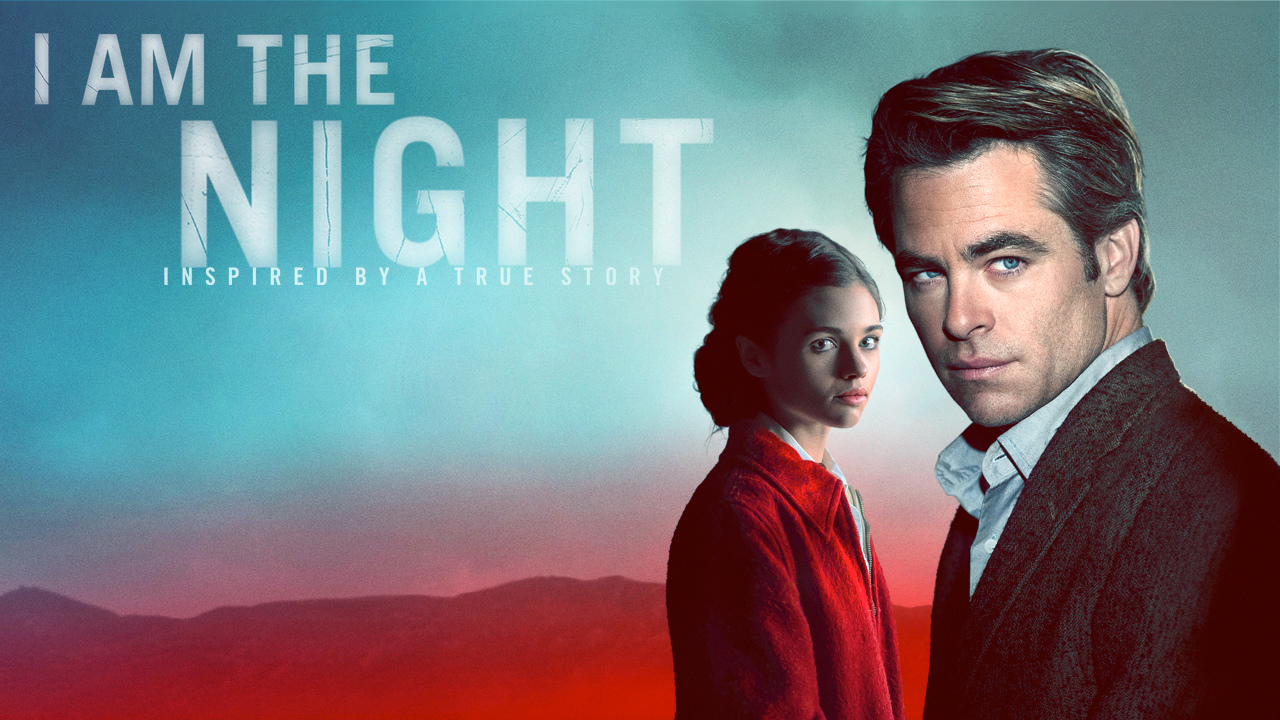I Am The Night I Am The Night | Drama Channel