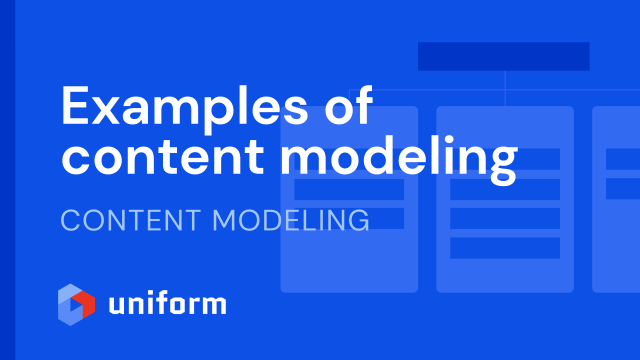 Examples of content modeling
