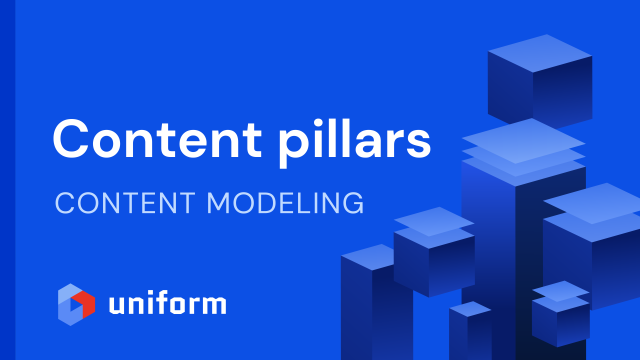 Content Pillars- Content modeling