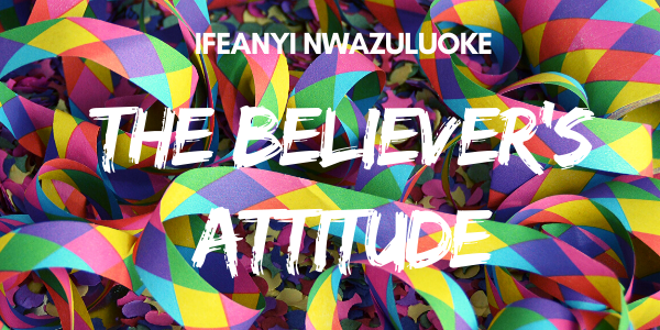 THE BELIEVER'S ATTITUDE image