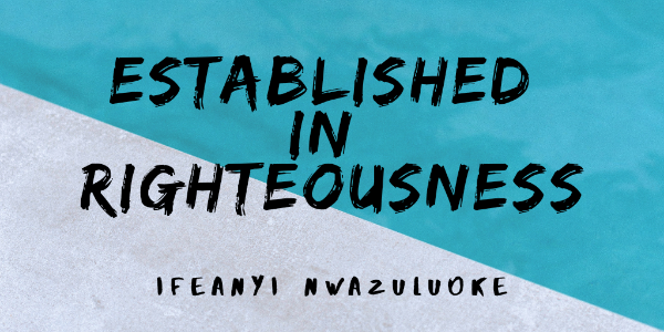 ESTABLISHED IN  RIGHTEOUSNESS image