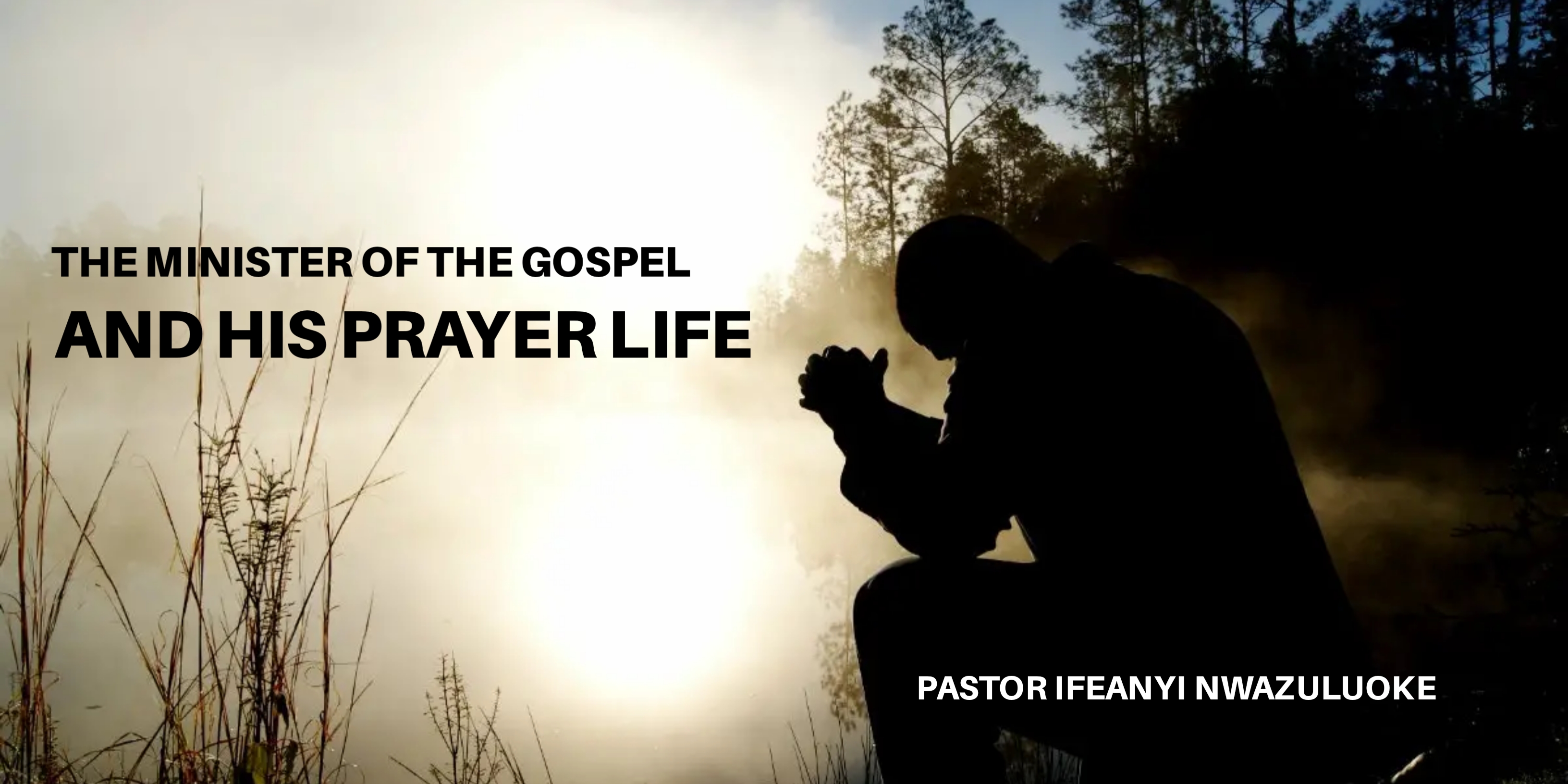 THE MINISTER OF THE GOSPEL AND HIS PRAYER LIFE image