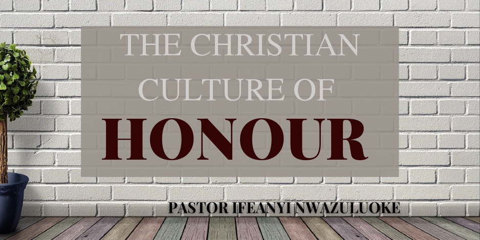 THE CHRISTIAN CULTURE OF HONOUR  image