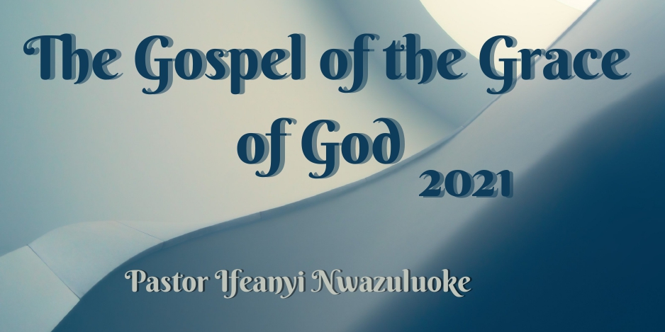 THE GOSPEL OF GRACE OF GOD 2021 image