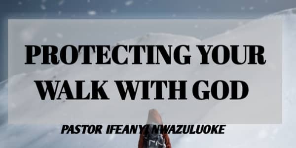 PROTECTING YOUR WALK WITH GOD  image