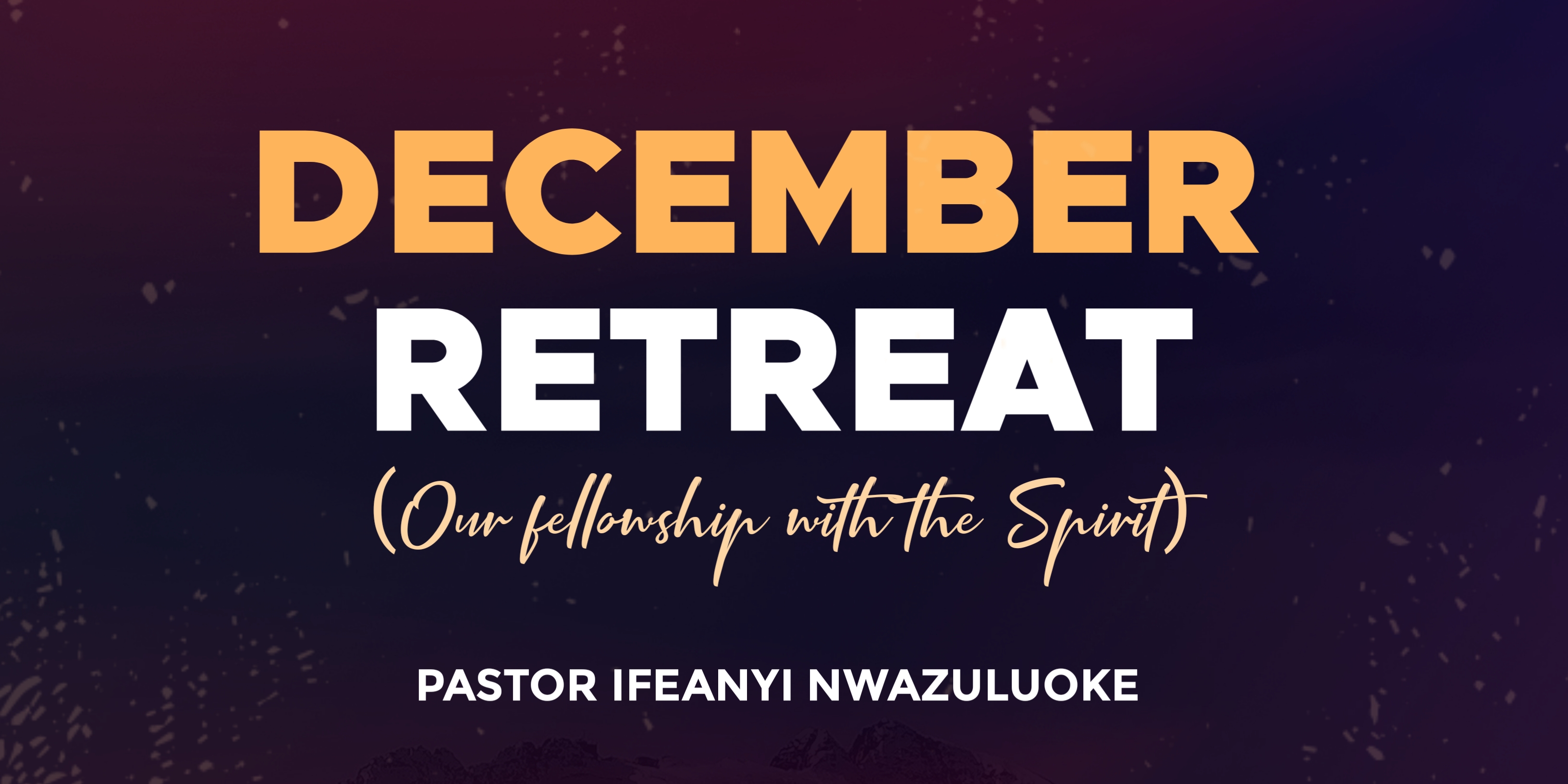 DECEMBER RETREAT (OUR FELLOWSHIP WITH THE SPIRIT) image