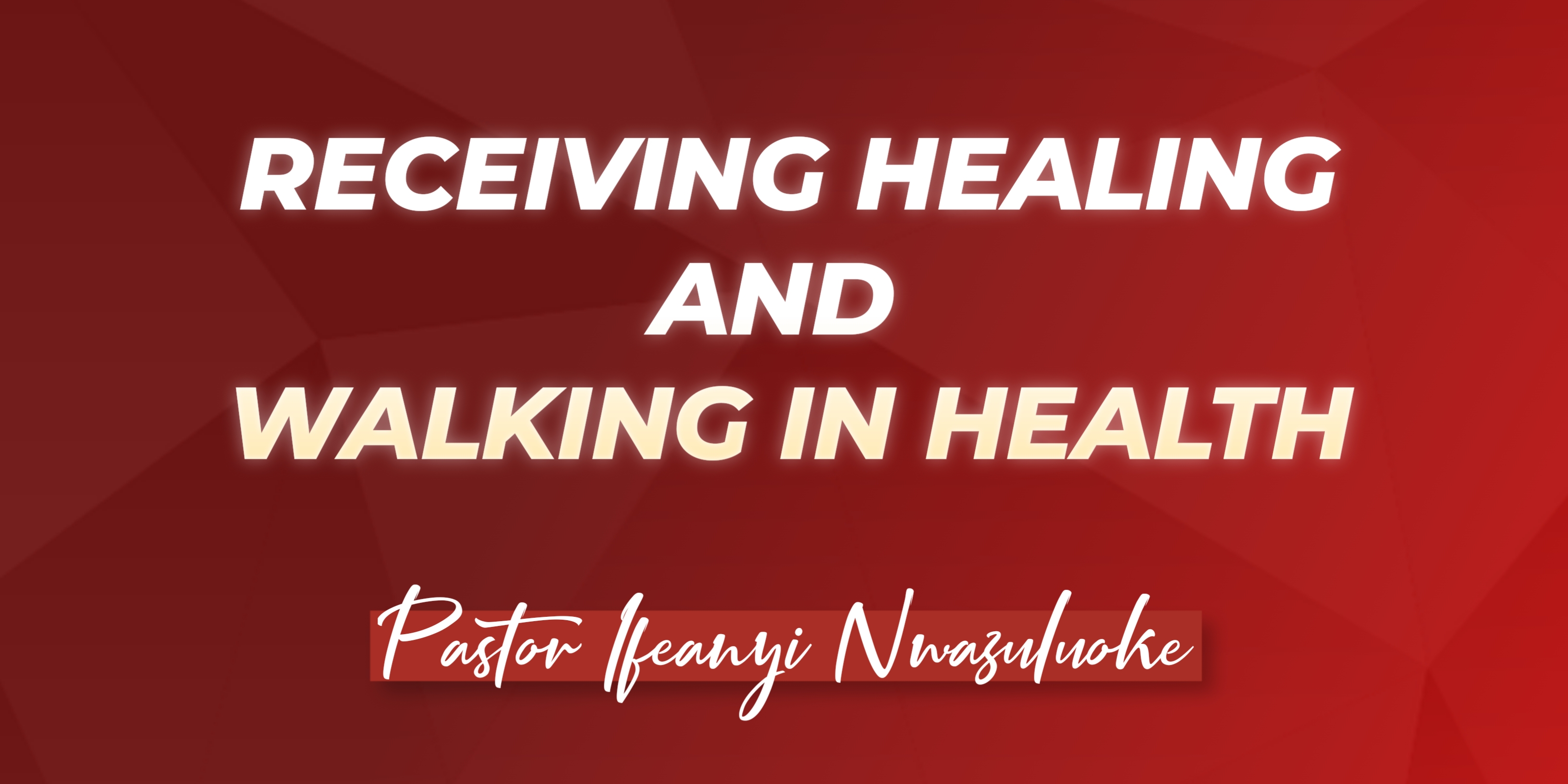 RECEIVING HEALING AND WALKING IN HEALTH  image
