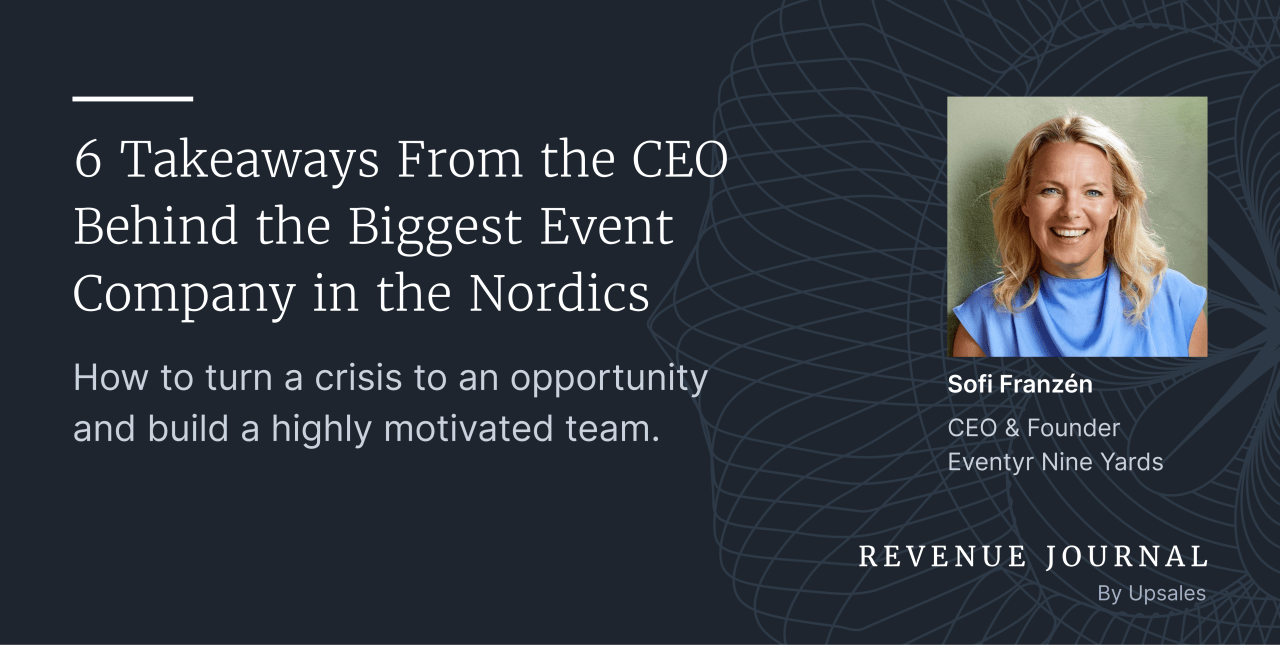 6 Takeaways From the CEO Behind the Biggest Event Company in the Nordics