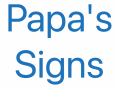 Papa's Signs