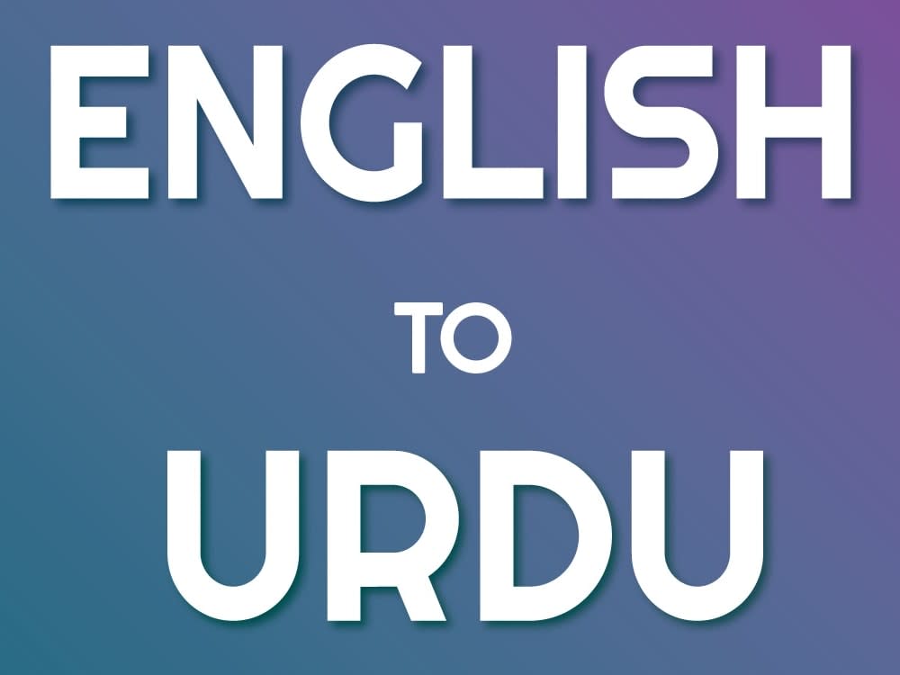 Translator for Multiple Languages English to Urdu Translation. Upwork