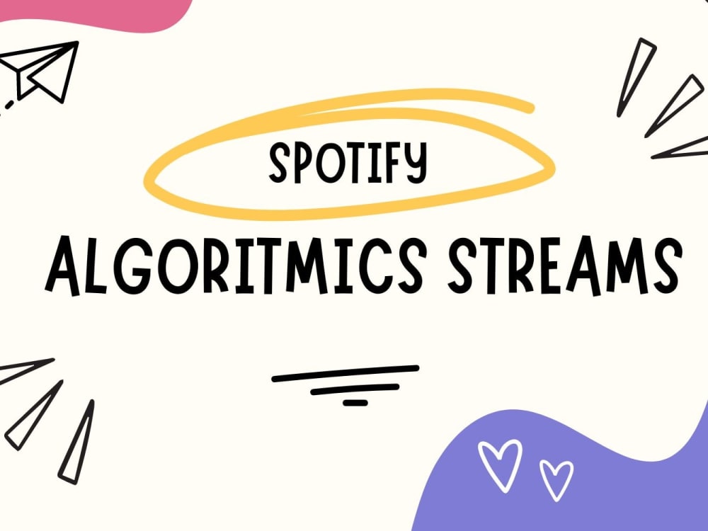 Spotify algorithms streams from algorithms playlists Upwork